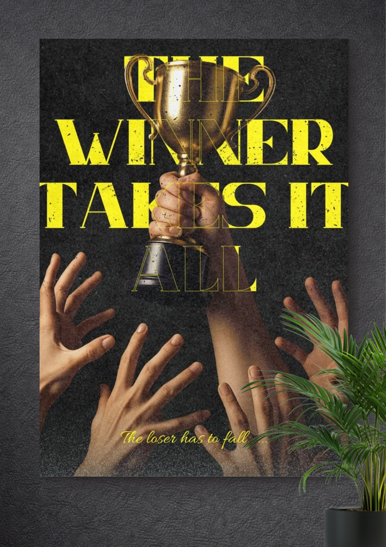 THE WINNER TAKES IT ALL | MOTIVATIONAL POSTER