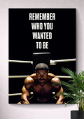 REMEMBER WHO WANT WANT TO BE | MOTIVATIONAL POSTER