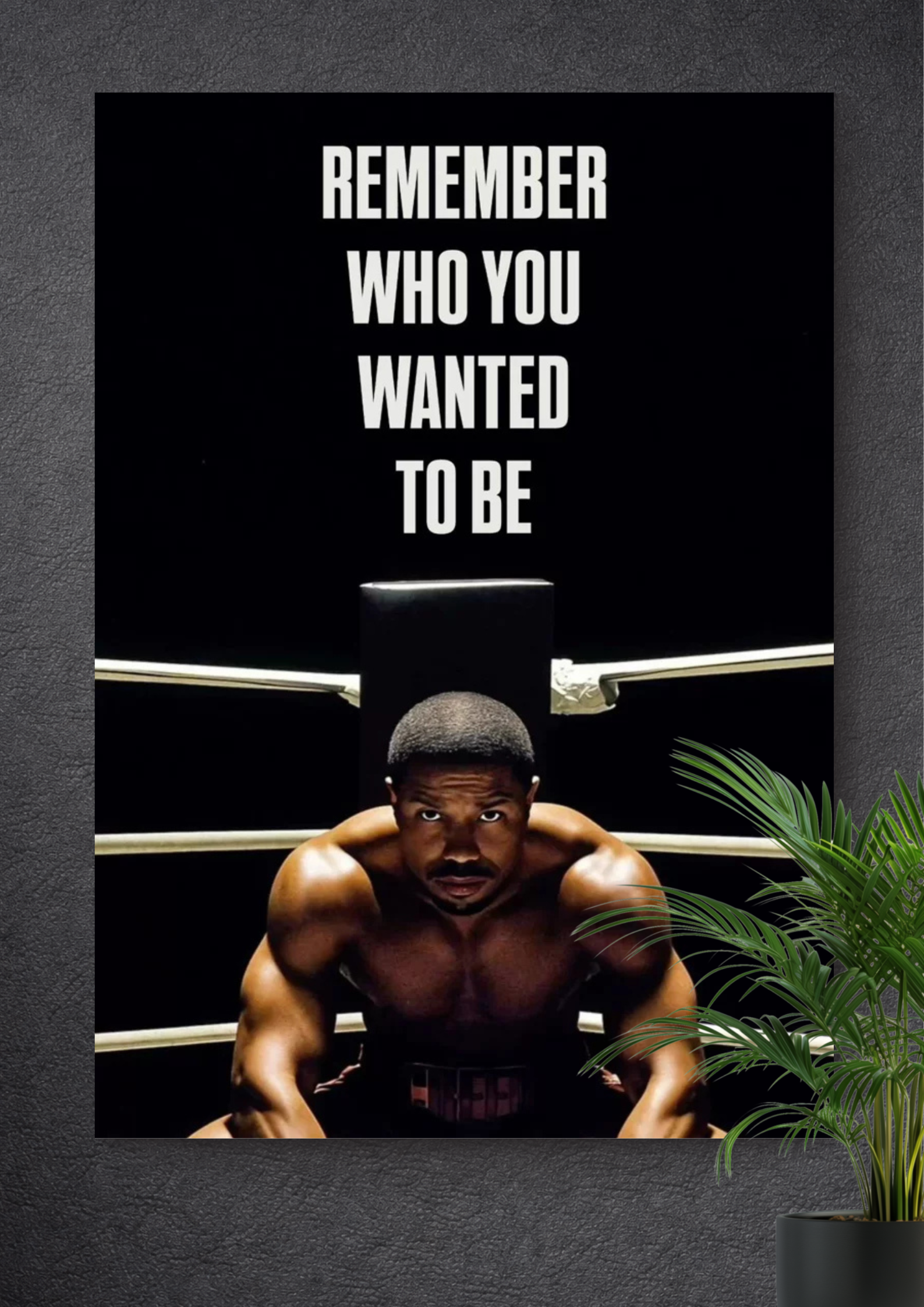 REMEMBER WHO WANT WANT TO BE | MOTIVATIONAL POSTER