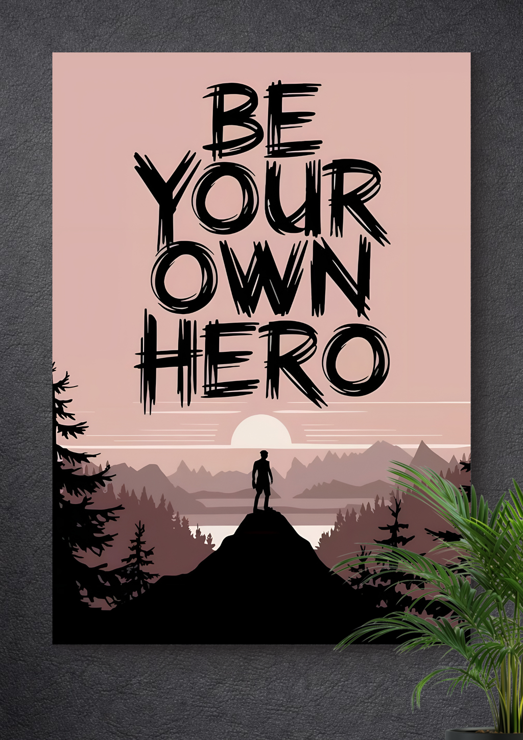 BE YOUR OWN HERO | MOTIVATIONAL POSTER