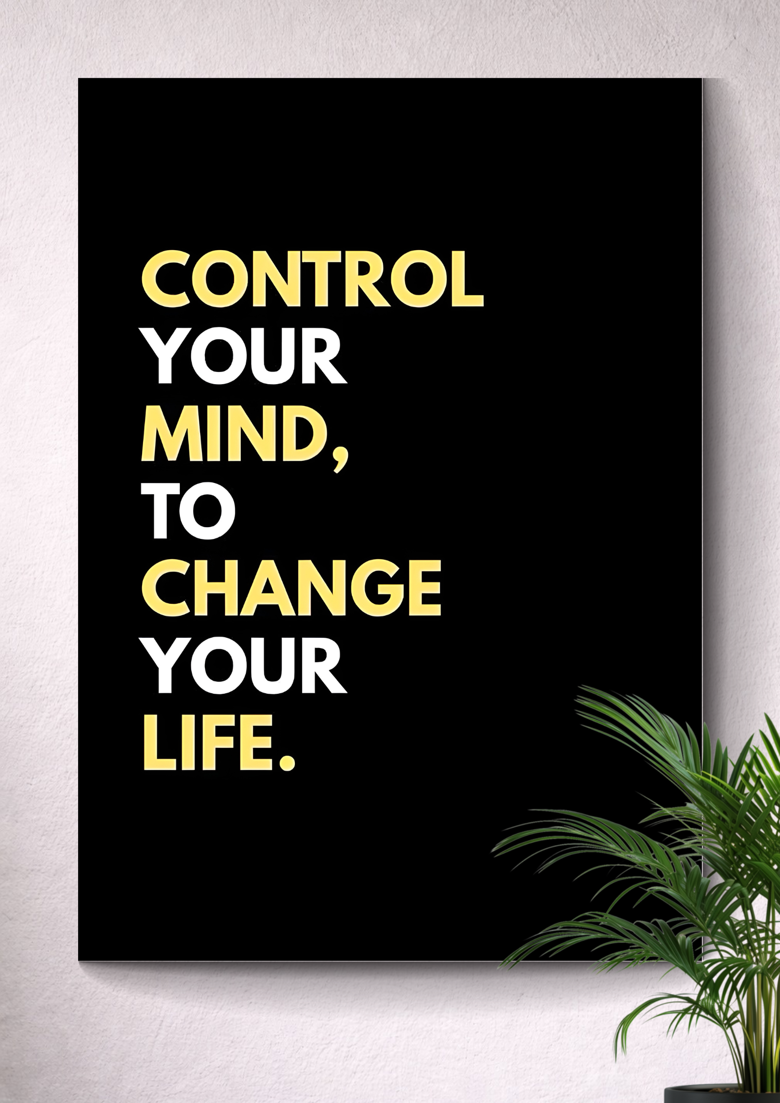 CONTROL YOUR MIND TO CHANGE YOUR LIFE | MOTIVATIONAL POSTER