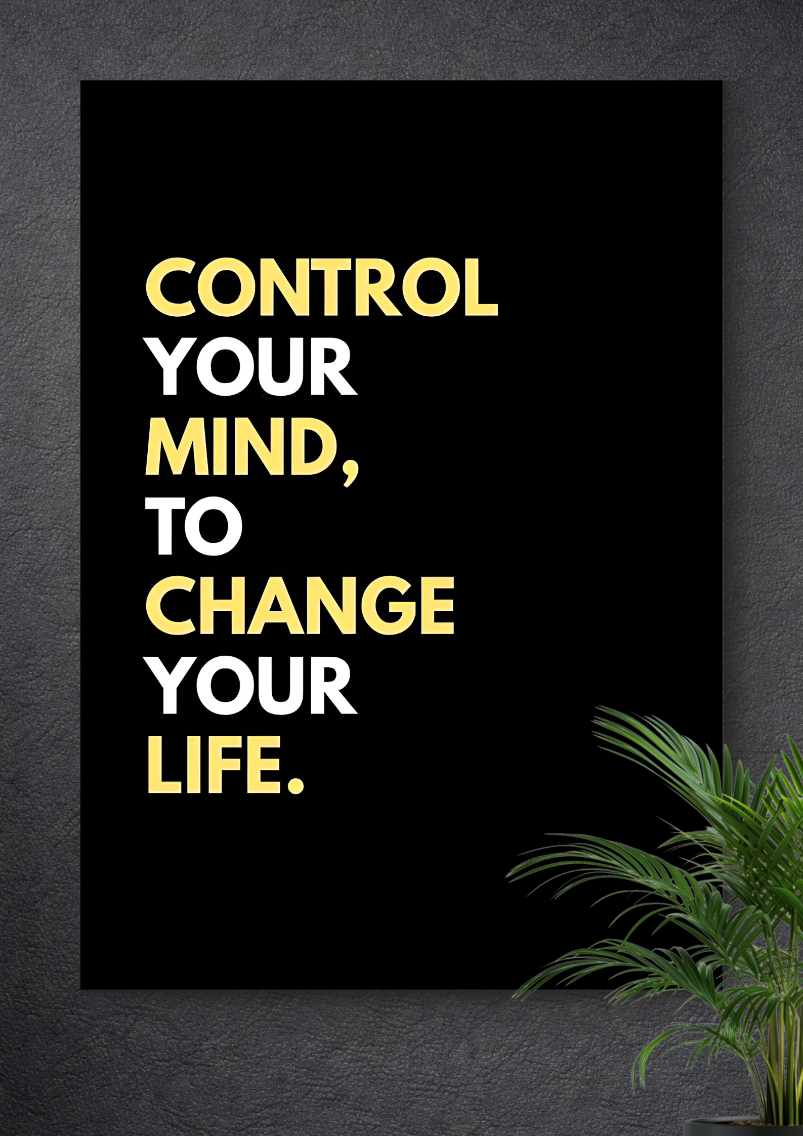 CONTROL YOUR MIND TO CHANGE YOUR LIFE | MOTIVATIONAL POSTER