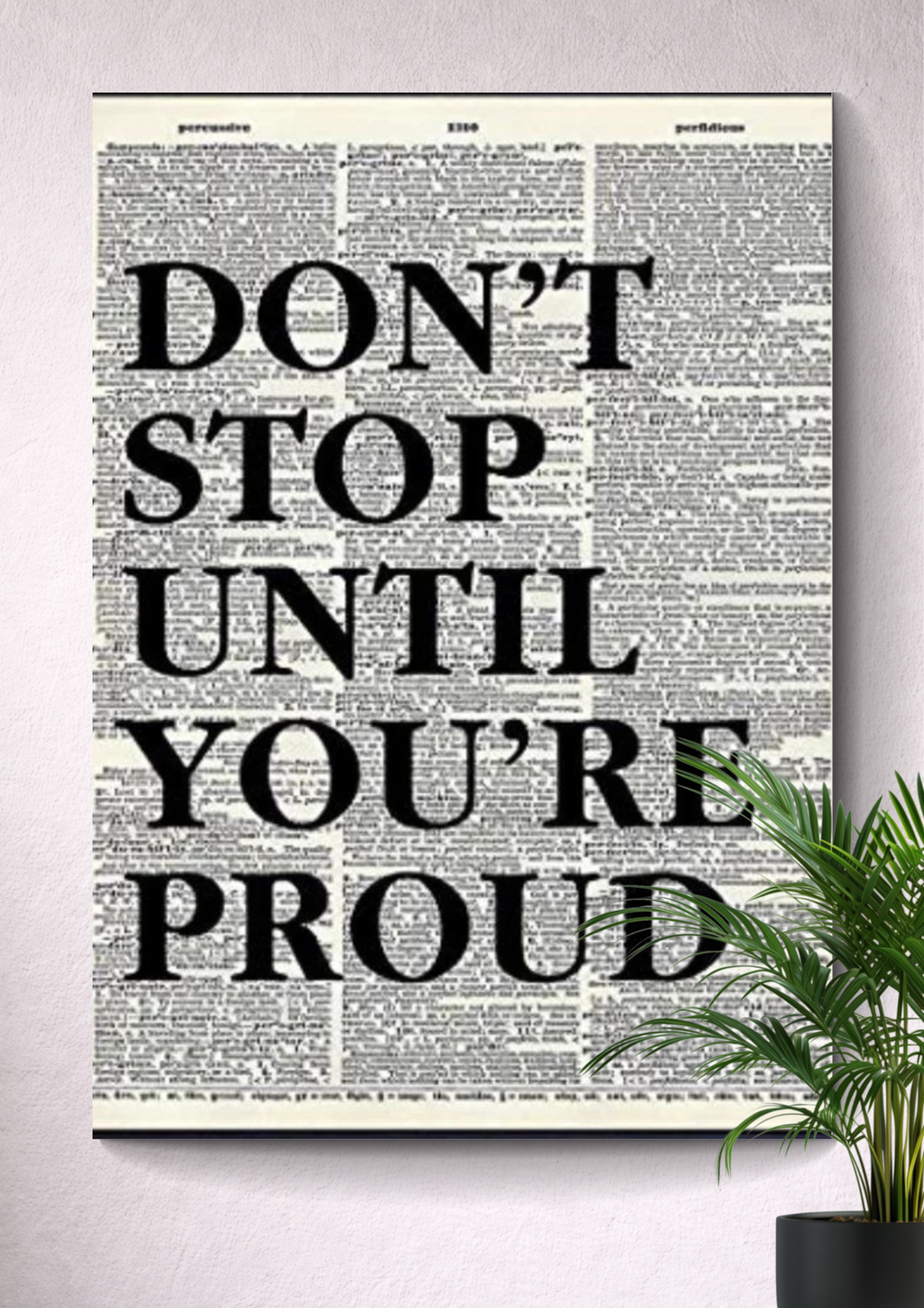 DON'T STOP UNTIL YOU'RE PROUD | MOTIVATIONAL POSTER